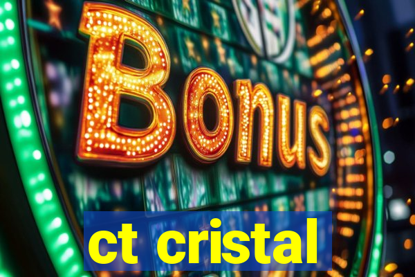 ct cristal