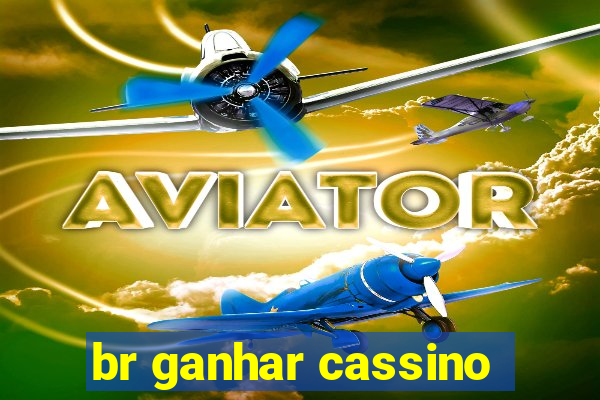 br ganhar cassino