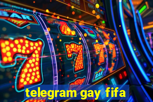 telegram gay fifa