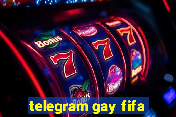 telegram gay fifa