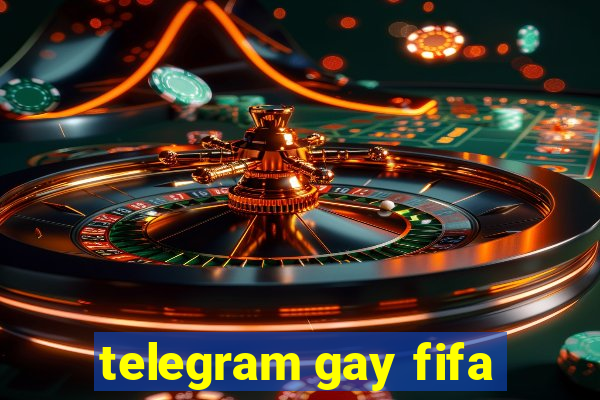 telegram gay fifa