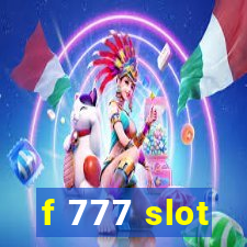 f 777 slot