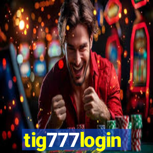 tig777login