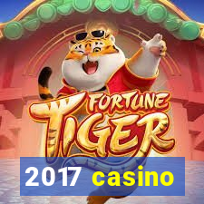 2017 casino