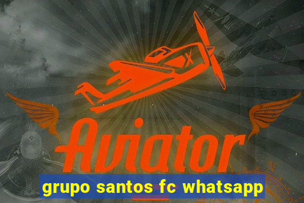 grupo santos fc whatsapp