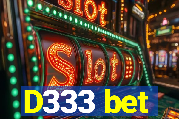 D333 bet