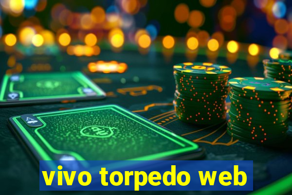 vivo torpedo web