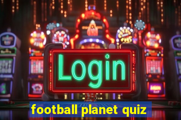 football planet quiz