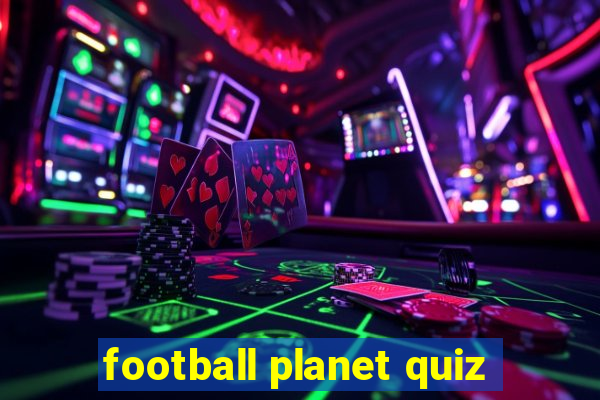 football planet quiz