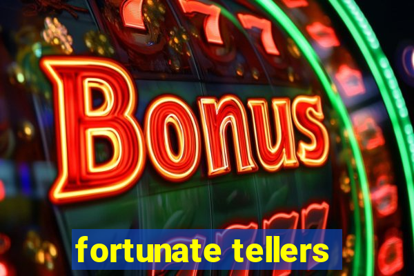 fortunate tellers