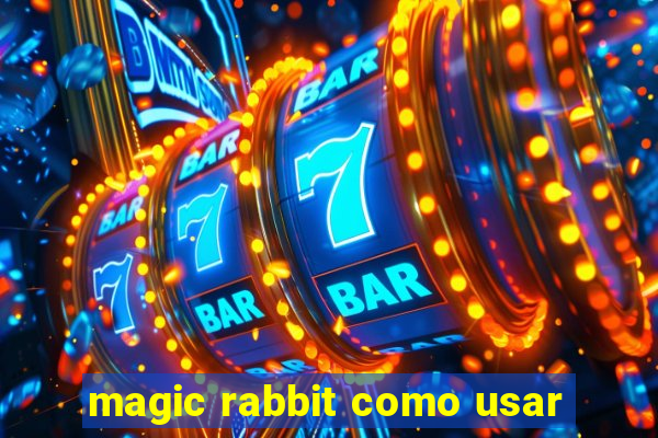 magic rabbit como usar