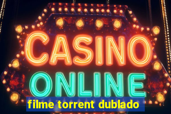 filme torrent dublado