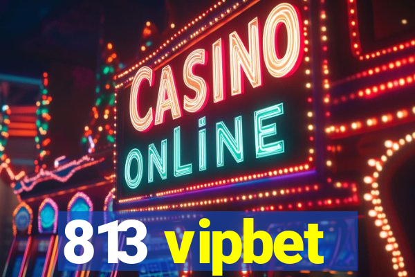 813 vipbet