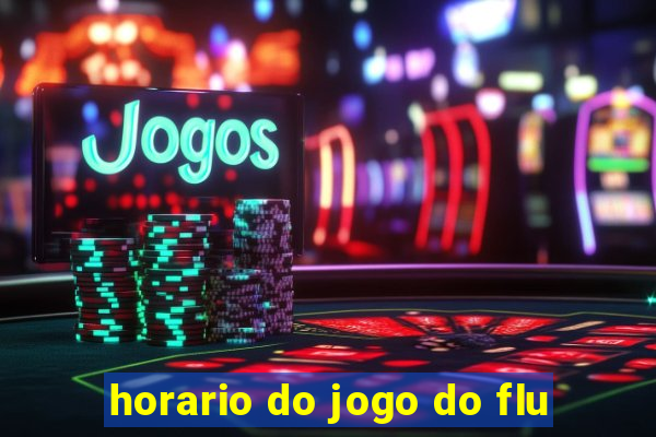 horario do jogo do flu