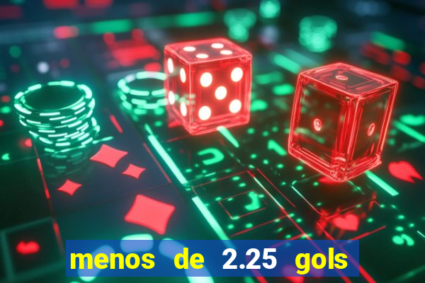 menos de 2.25 gols o que significa