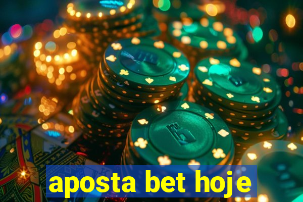 aposta bet hoje