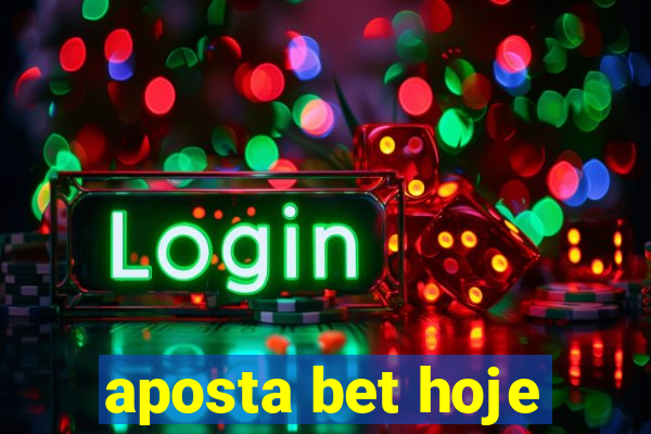 aposta bet hoje