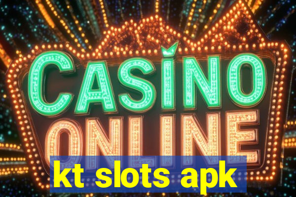 kt slots apk