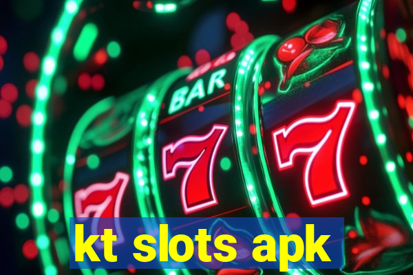 kt slots apk