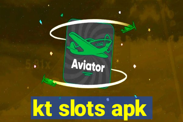 kt slots apk