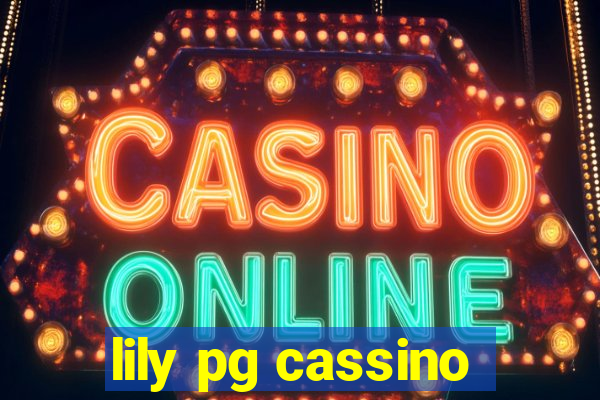 lily pg cassino