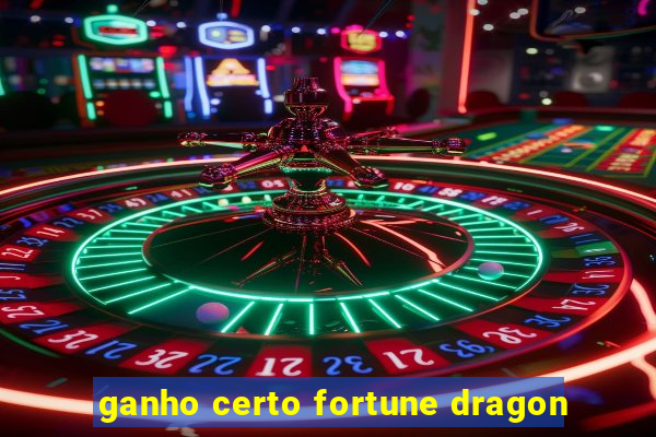 ganho certo fortune dragon