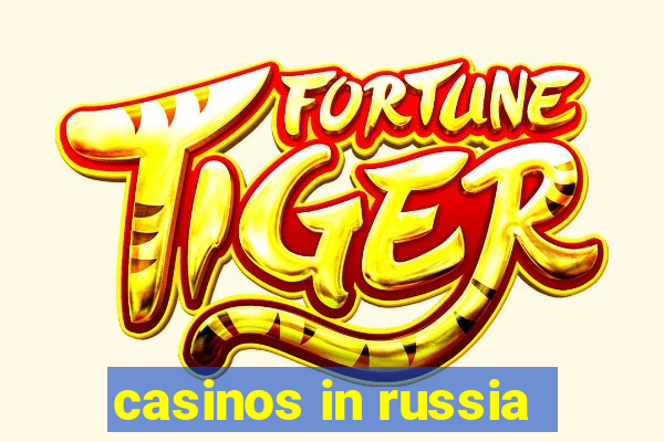 casinos in russia