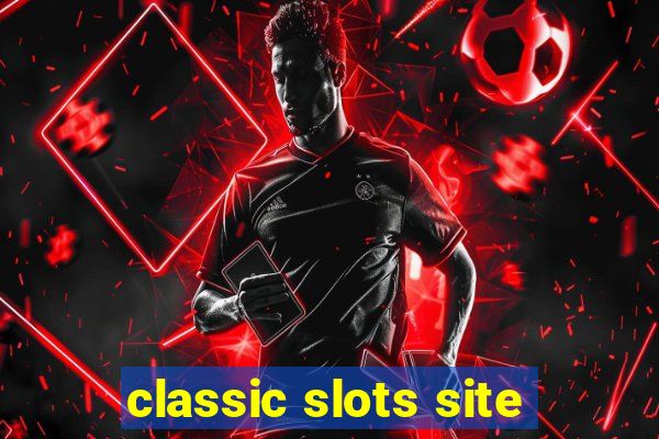 classic slots site