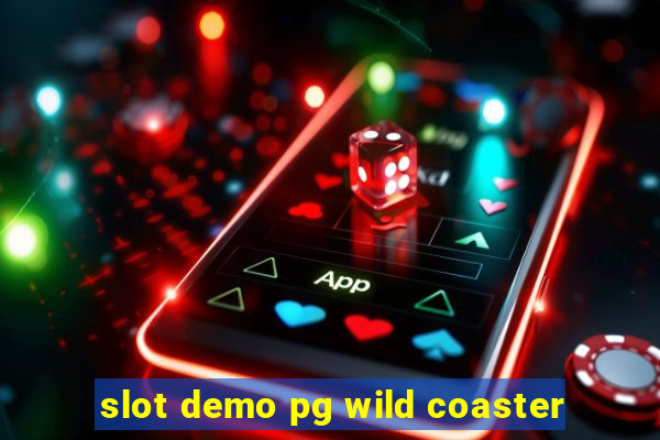 slot demo pg wild coaster