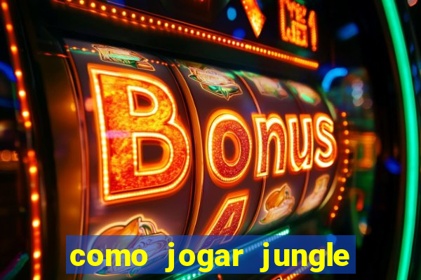 como jogar jungle league of legends