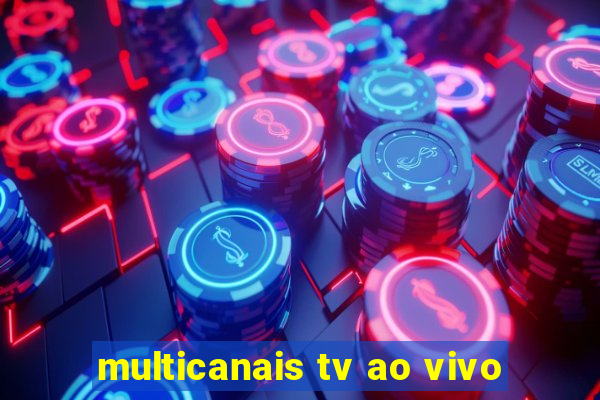 multicanais tv ao vivo