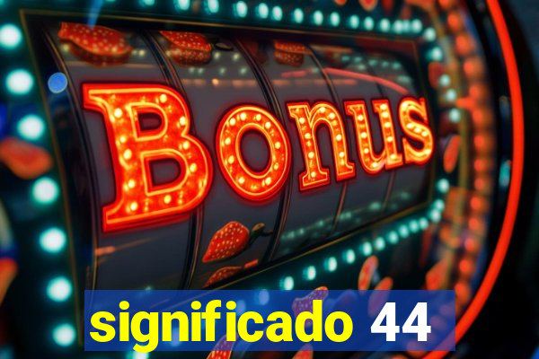 significado 44