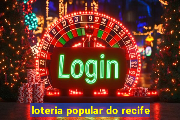 loteria popular do recife