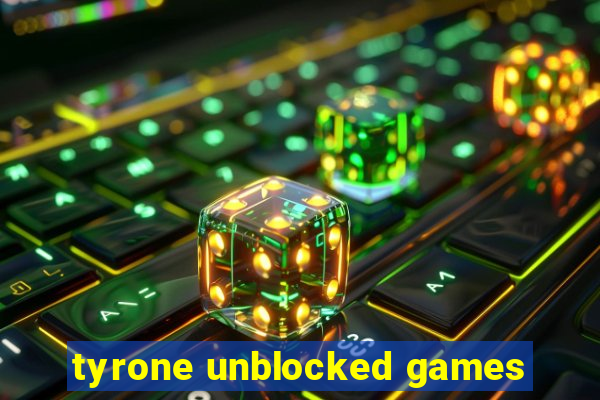 tyrone unblocked games