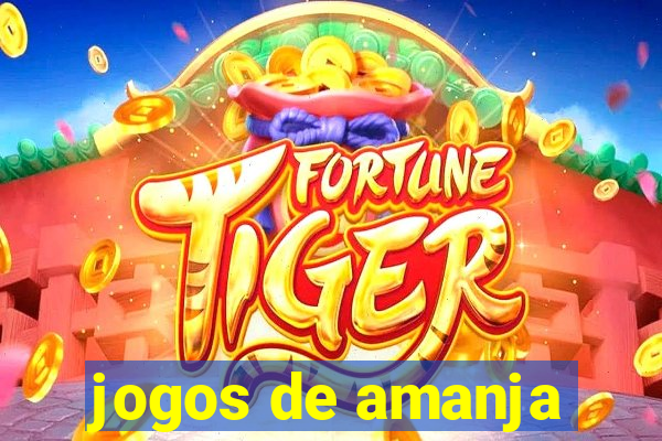 jogos de amanja