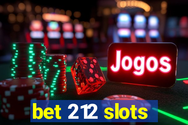 bet 212 slots