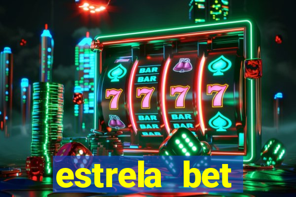 estrela bet depósito mínimo 1 real