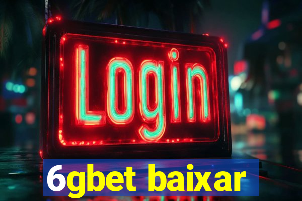 6gbet baixar