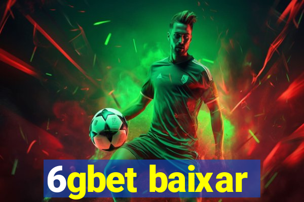 6gbet baixar