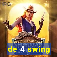 de 4 swing