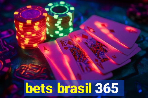 bets brasil 365