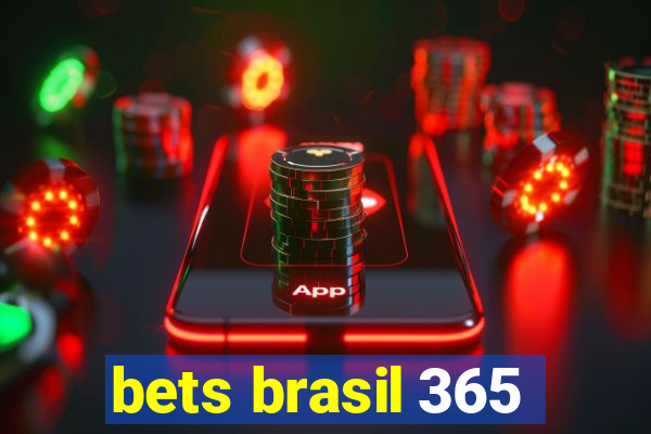 bets brasil 365