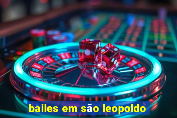 bailes em são leopoldo