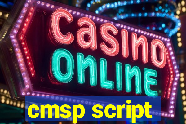 cmsp script