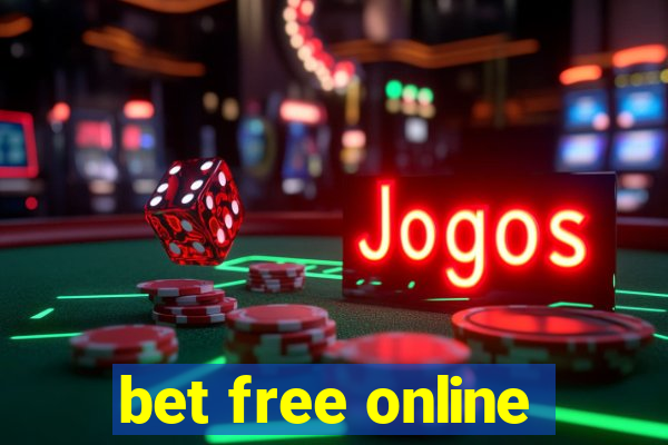 bet free online