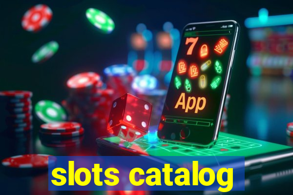 slots catalog