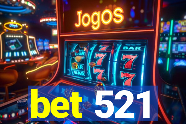 bet 521