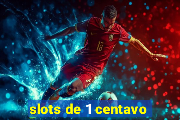 slots de 1 centavo