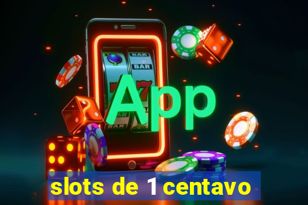 slots de 1 centavo