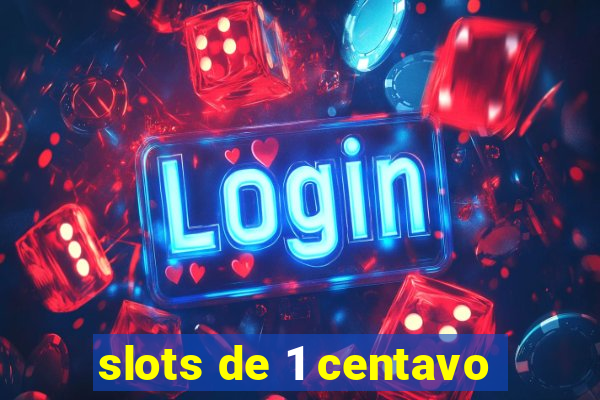 slots de 1 centavo